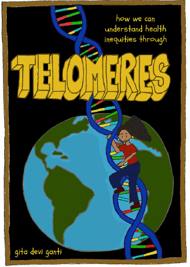 The Magic of Telomere Biology by Gita Ganti '21